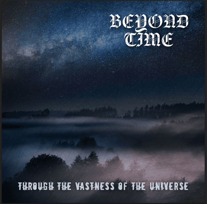 Recenzja: Beyond Time „ Through The Vastness Of The Universe " - black metal news